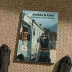Batida & Foxi Kinderbuch – Abenteuer in den Bergen, Kinderbuch über zwei Labrador Hunde in Tirol.